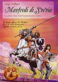 Immagine copertina libro Manfredi di Svevia. La mia vita: l'avventura più bella