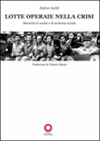 Immagine copertina libro Lotte operaie nella crisi. Materiali di analisi e di inchiesta sociale