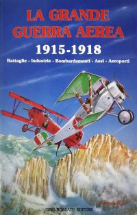 Immagine copertina libro La grande guerra aerea 1915-1918. Battaglie, industrie, bombardamenti, assi, aeroporti