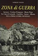 Immagine copertina libro Zona di guerra. Auronzo, Cortina d'Ampezzo, monte Piana, Tre Cime di Lavaredo, Comelico, Isonzo, Albania nella prima guerra mondiale