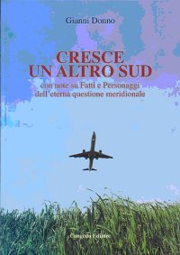 Immagine copertina libro Cresce un altro Sud. Con note su fatti e personaggi dell'eterna questione meridionale