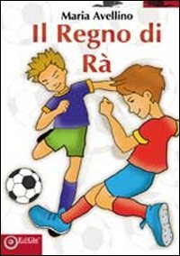 Immagine copertina libro Il regno di Rà. Ediz. illustrata
