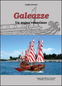 Immagine copertina libro Galeazze. Un sogno veneziano