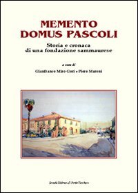 Immagine copertina libro Memento Domus Pascoli. Storia e cronaca di una fondazione sammaurese