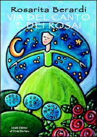 Immagine copertina libro Via del canto e dei rosai