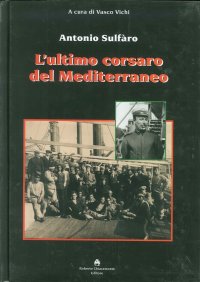 Immagine copertina libro L'ultimo corsaro del Mediterraneo. Antonio Sulfàro