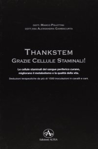 Immagine copertina libro Thankstem. Le cellule staminali del sangue periferico curano, migliorano il metabolismo e la qualità della vita