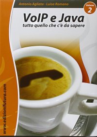 Immagine copertina libro VoIP & Java. Tutto quello che c'è da sapere partendo da zero. Vol. 2