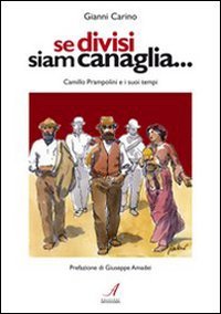 Immagine copertina libro Se divisi siam canaglia. Camillo Prampolini e i suoi tempi