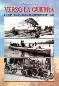 Immagine copertina libro Verso la guerra. L'Italia nella corsa agli armamenti 1884-1918