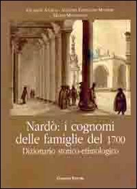 Immagine copertina libro Nardò. I cognomi delle famiglie del 1700. Dizionario storico-etimologico