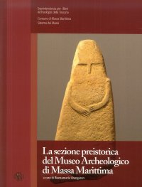 Immagine copertina libro La sezione preistorica del Museo archeologico di Massa Marittima