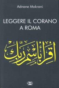 Immagine copertina libro Leggere il Corano. Corano a Roma