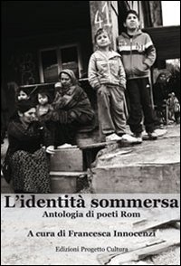 Immagine copertina libro L'identità sommersa. Antologia di poeti rom