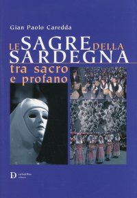 Immagine copertina libro Le sagre della Sardegna tra sacro e profano