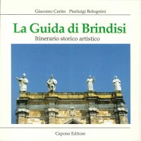Immagine copertina libro La guida di Brindisi. Itinerario storico artistico