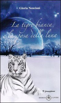 Immagine copertina libro La tigre bianca e la sposa della luna