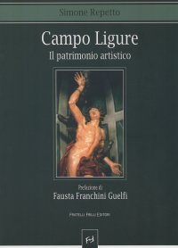 Immagine copertina libro Campo Ligure. Il patrimonio artistico
