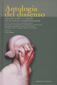 Immagine copertina libro Antologia del dissenso. Orizzonti politici e culturali del movimento antiglobalizzazione. Da Che Guevara al Sub-comandante Marcos, da Gandhi a Va ndana Shiva...