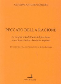 Immagine copertina libro Peccato della ragione. Le origini intellettuali del fascismo, con 3 lettere inedite a Domenico Rapisardi