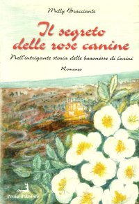Immagine copertina libro Il segreto delle rose canine nell'intrigante storia delle baronesse di Carini