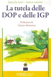 Immagine copertina libro La tutela delle D.O.P. e delle indicazioni geofrafiche protette