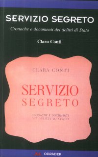 Immagine copertina libro Servizio segreto. Cronache e documenti dei delitti di Stato