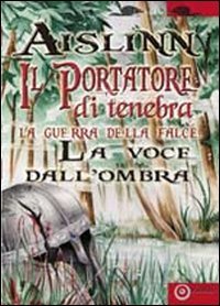 Immagine copertina libro Il portatore di tenebra. La guerra della falce. Vol. 3: La voce dall'ombra