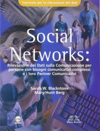 Immagine copertina libro Social Networks. Rilevazione dei dati sulla comunicazione per persone con bisogni comunicativi complessi e i loro partners comunicativi. Fascicolo rilevamento dati