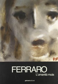 Immagine copertina libro Ferraro. L'umanità muta