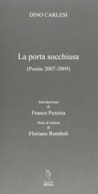 Immagine copertina libro La porta socchiusa. (Poesie 2007-2009)