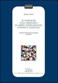 Immagine copertina libro Le statistiche sulla criminalità in ambito internazionale, europeo e nazionale
