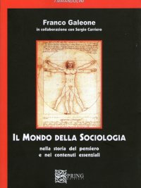 Immagine copertina libro Il mondo della sociologia. Nella storia del pensiero e nei contenuti essenziali