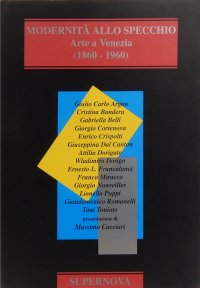 Immagine copertina libro Modernità allo specchio. Arte a Venezia (1860-1960).