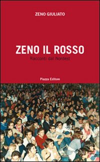 Immagine copertina libro Zeno il Rosso. Racconti dal Nordest