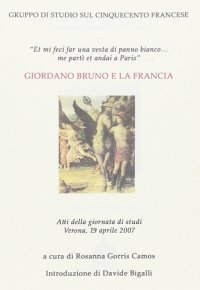 Immagine copertina libro Giordano Bruno e la Francia. Atti della Giornata di studi (Verona, 19 aprile 2007)