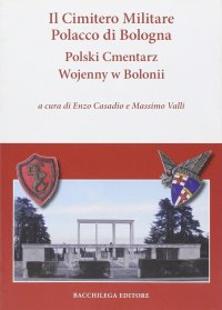 Immagine copertina libro Il cimitero militare polacco di Bologna. Ediz. multilingue