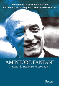 Immagine copertina libro Amintore Fanfani. L'uomo, lo statista e le sue radici