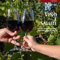 Immagine copertina libro Vino e salute. Con un approfondimento sull'enologia in Sardegna
