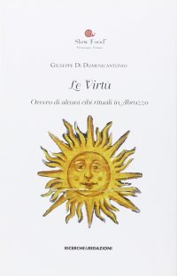 Immagine copertina libro Le virtù. Ovvero di alcuni cibi rituali in Abruzzo