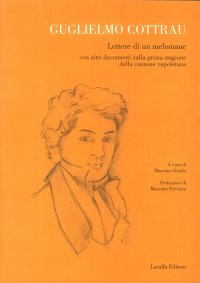 Immagine copertina libro Guglielmo Cottrau. Lettere di un melomane con altri documenti sulla prima stagione della canzone napoletana