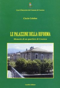 Immagine copertina libro Le palazzine della riforma. Memorie di un quartiere di Cosenza