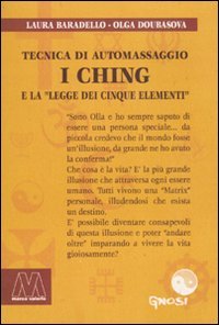 Immagine copertina libro I Ching. Tecnica di automassaggio e la legge dei cinque elementi. Con DVD