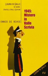 Immagine copertina libro 1945. Mistero in valle Scrivia