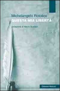 Immagine copertina libro Questa mia libertà