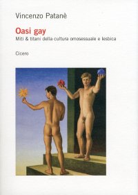 Immagine copertina libro Oasi gay. Miti & titani della cultura omosessuale e lesbica
