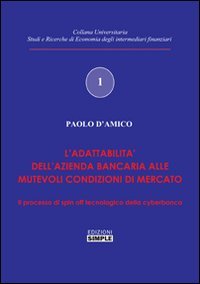 Immagine copertina libro L'elasticità dell'impresa bancaria. Lo spin-off tecnologia della cyberbanca