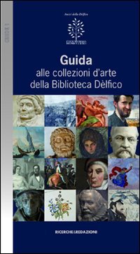 Immagine copertina libro Guida alle collezioni d'arte della biblioteca Dèlfico