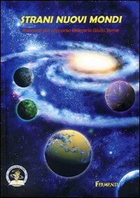 Immagine copertina libro Strani nuovi mondi 2010. Racconti dal concorso letterario Giulio Verne