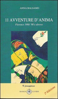 Immagine copertina libro Undici avventure d'anima. Florenze 1980-'90 e altrove